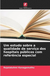 bokomslag Um estudo sobre a qualidade de servio dos hospitais pblicos com referncia especial