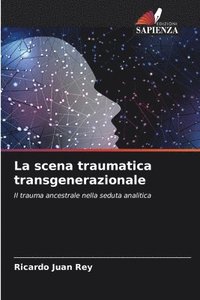 bokomslag La scena traumatica transgenerazionale