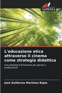 bokomslag L'educazione etica attraverso il cinema come strategia didattica