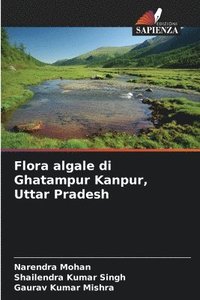 bokomslag Flora algale di Ghatampur Kanpur, Uttar Pradesh