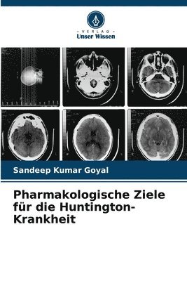 Sandeep Kumar Goyal - Pharmakologische Ziele für die Huntington-Krankheit, Häftad