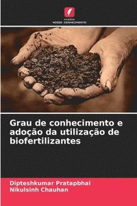 bokomslag Grau de conhecimento e adoo da utilizao de biofertilizantes