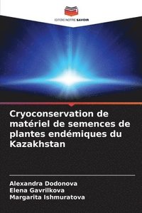 bokomslag Cryoconservation de matriel de semences de plantes endmiques du Kazakhstan
