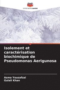 bokomslag Isolement et caractrisation biochimique de Pseudomonas Aerigunosa