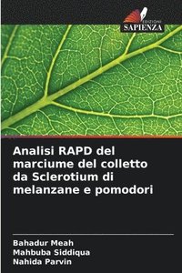 bokomslag Analisi RAPD del marciume del colletto da Sclerotium di melanzane e pomodori