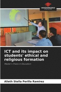 bokomslag ICT and its impact on students' ethical and religious formation