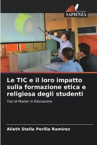 bokomslag Le TIC e il loro impatto sulla formazione etica e religiosa degli studenti