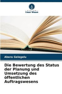 bokomslag Die Bewertung des Status der Planung und Umsetzung des ffentlichen Auftragswesens