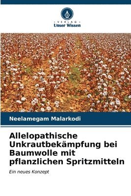 bokomslag Allelopathische Unkrautbekmpfung bei Baumwolle mit pflanzlichen Spritzmitteln