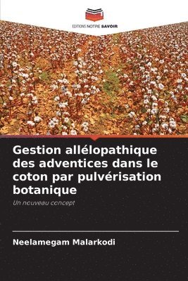 Gestion alllopathique des adventices dans le coton par pulvrisation botanique 1