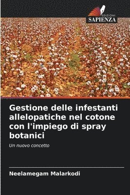 Gestione delle infestanti allelopatiche nel cotone con l'impiego di spray botanici 1