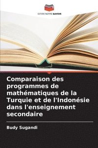 bokomslag Comparaison des programmes de mathmatiques de la Turquie et de l'Indonsie dans l'enseignement secondaire