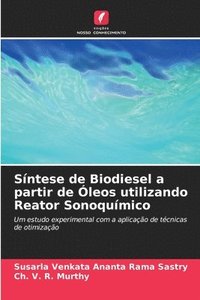 bokomslag Sntese de Biodiesel a partir de leos utilizando Reator Sonoqumico