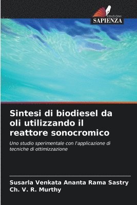 bokomslag Sintesi di biodiesel da oli utilizzando il reattore sonocromico