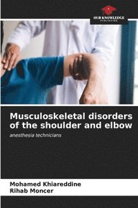 bokomslag Musculoskeletal disorders of the shoulder and elbow