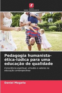 bokomslag Pedagogia humanista-tica-ldica para uma educao de qualidade