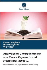 bokomslag Analytische Untersuchungen von Carica Papaya L. und Mangifera Indica L.