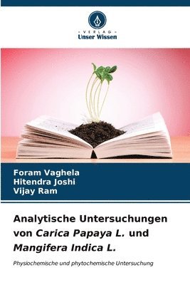 Analytische Untersuchungen von Carica Papaya L. und Mangifera Indica L. 1