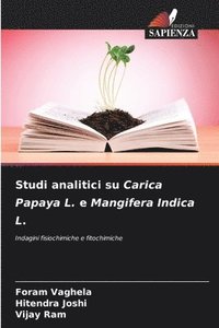 bokomslag Studi analitici su Carica Papaya L. e Mangifera Indica L.
