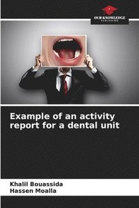 bokomslag Example of an activity report for a dental unit