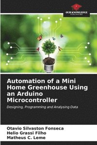 bokomslag Automation of a Mini Home Greenhouse Using an Arduino Microcontroller