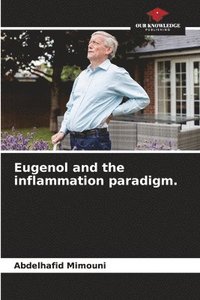 bokomslag Eugenol and the inflammation paradigm.