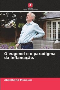 bokomslag O eugenol e o paradigma da inflamao.