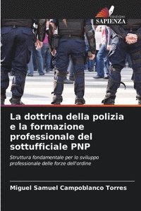 bokomslag La dottrina della polizia e la formazione professionale del sottufficiale PNP