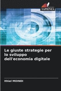 bokomslag Le giuste strategie per lo sviluppo dell'economia digitale