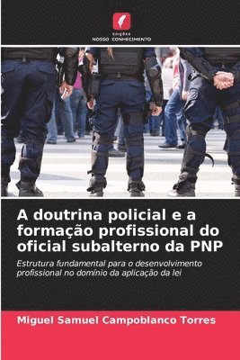 A doutrina policial e a formao profissional do oficial subalterno da PNP 1