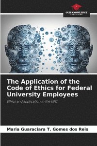 bokomslag The Application of the Code of Ethics for Federal University Employees