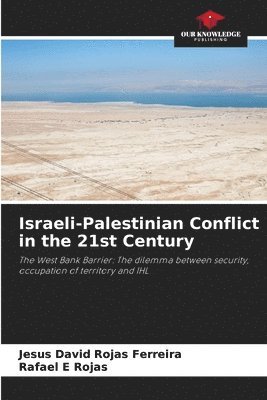 bokomslag Israeli-Palestinian Conflict in the 21st Century