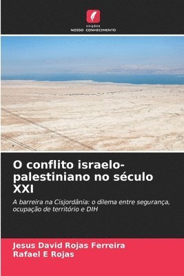 O conflito israelo-palestiniano no sculo XXI 1
