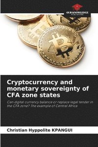 bokomslag Cryptocurrency and monetary sovereignty of CFA zone states
