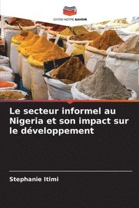 bokomslag Le secteur informel au Nigeria et son impact sur le dveloppement