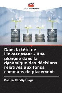 bokomslag Dans la tte de l'investisseur - Une plonge dans la dynamique des dcisions relatives aux fonds communs de placement