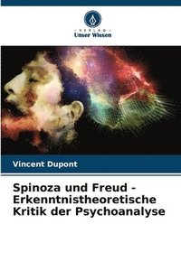 bokomslag Spinoza und Freud - Erkenntnistheoretische Kritik der Psychoanalyse