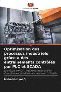 bokomslag Optimisation des processus industriels grce  des entranements contrls par PLC et SCADA