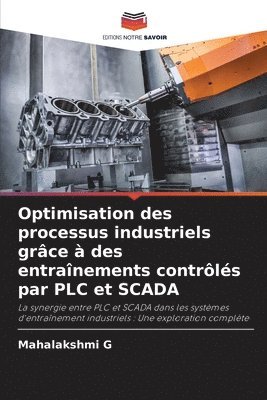 Optimisation des processus industriels grce  des entranements contrls par PLC et SCADA 1