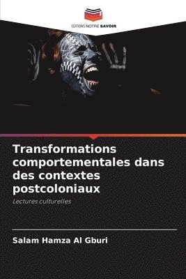 Transformations comportementales dans des contextes postcoloniaux 1