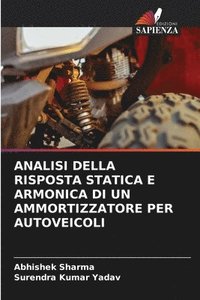 bokomslag Analisi Della Risposta Statica E Armonica Di Un Ammortizzatore Per Autoveicoli