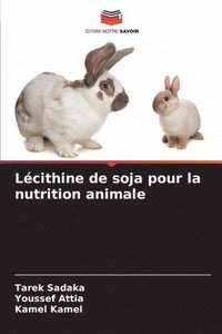 bokomslag Lcithine de soja pour la nutrition animale