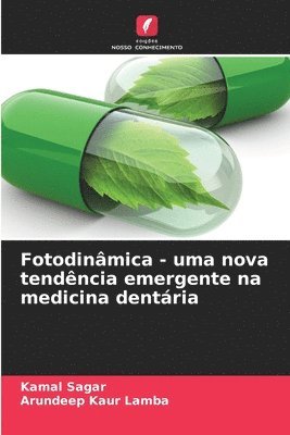 bokomslag Fotodinmica - uma nova tendncia emergente na medicina dentria