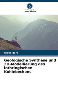 bokomslag Geologische Synthese und 2D-Modellierung des lothringischen Kohlebeckens