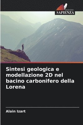 Sintesi geologica e modellazione 2D nel bacino carbonifero della Lorena 1