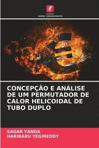 bokomslag Concepo E Anlise de Um Permutador de Calor Helicoidal de Tubo Duplo