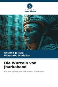 bokomslag Die Wurzeln von Jharkahand