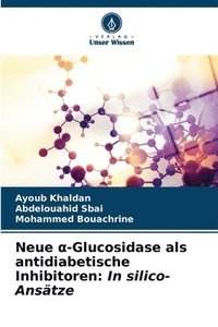bokomslag Neue &#945;-Glucosidase als antidiabetische Inhibitoren