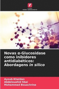 bokomslag Novas &#945;-Glucosidase como inibidores antidiabticos