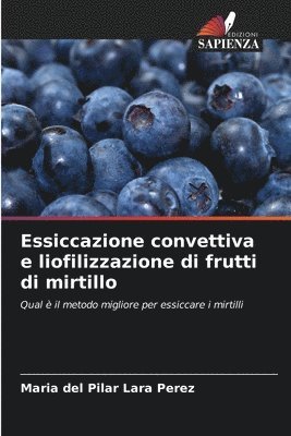 Essiccazione convettiva e liofilizzazione di frutti di mirtillo 1